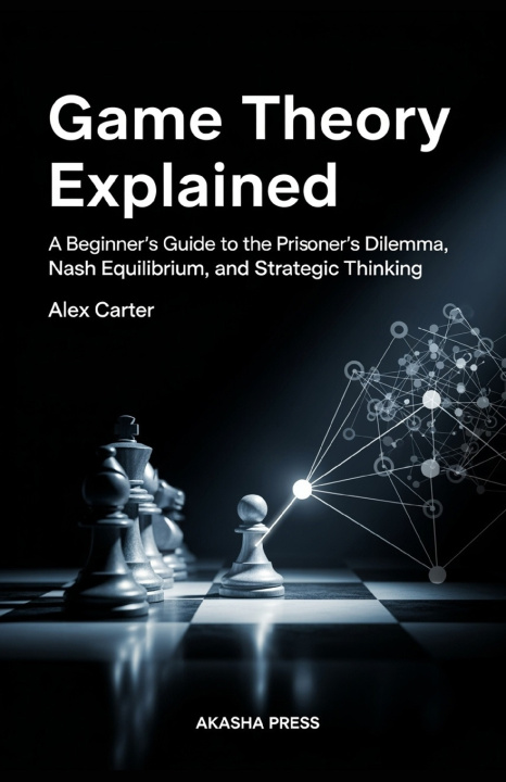 Kniha Game Theory Explained Alex Carter