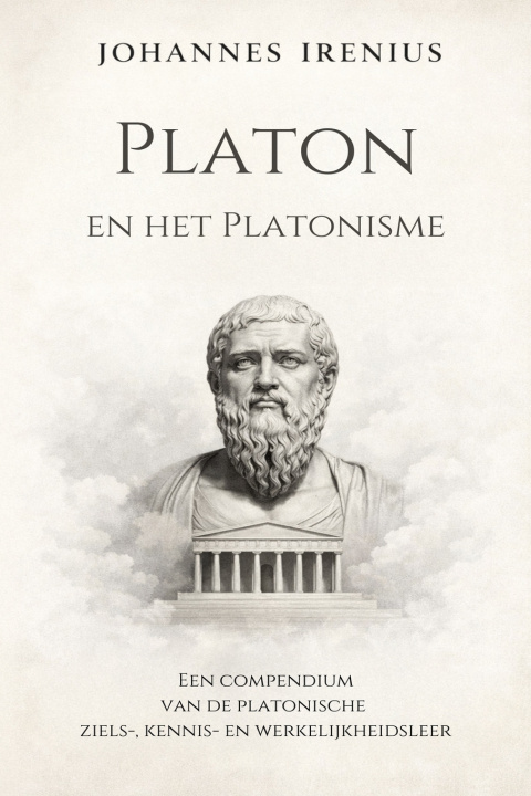 Kniha Platon en het Platonisme - Een compendium van de platonische ziels-, kennis- en werkelijkheidsleer Johannes Irenius