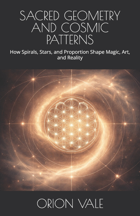 Kniha SACRED GEOMETRY AND COSMIC PATTERNS ORION VALE