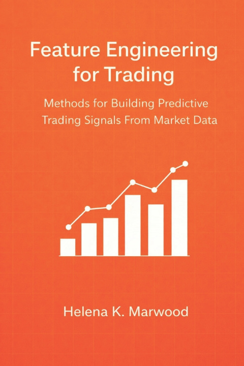 Kniha Feature Engineering for Trading Helena K. Marwood