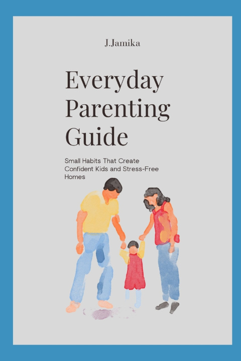Kniha Everyday Parenting Guide J. Jamika