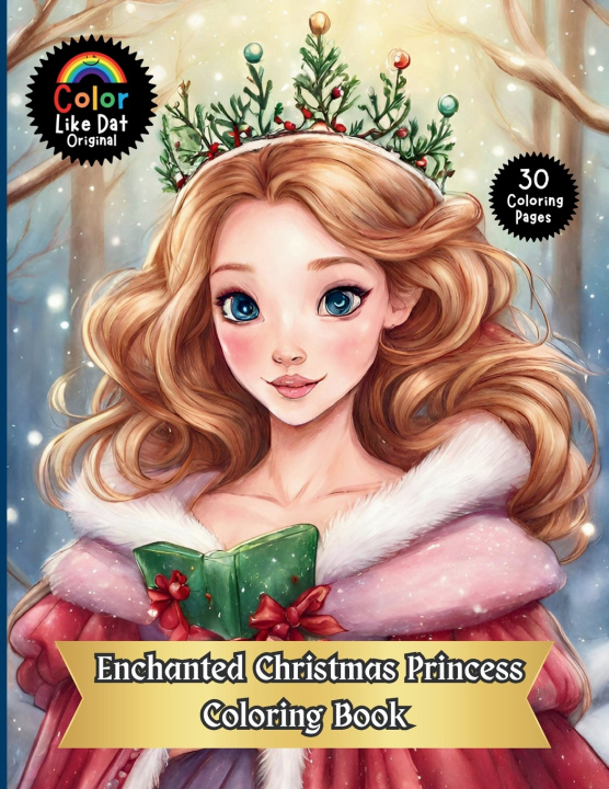 Kniha Enchanted Christmas Princess Coloring Book Color Like Dat