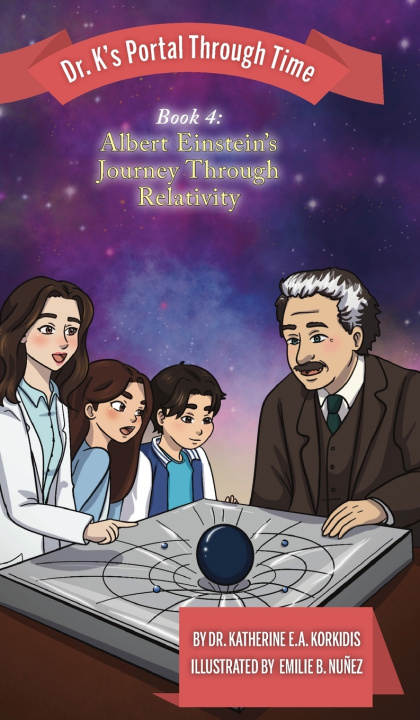 Kniha Book 4 - Albert Einstein's Journey Through Relativity Dr. Katherine E.A. Korkidis
