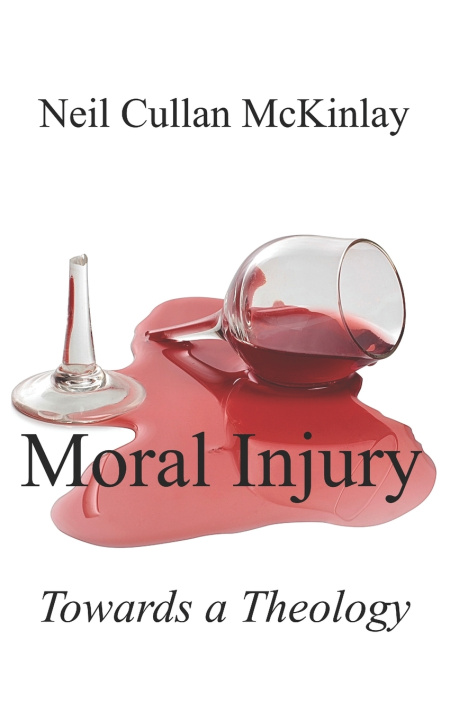 Knjiga MORAL INJURY Neil Cullan McKinlay