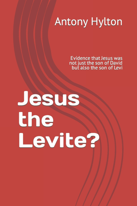Kniha Jesus the Levite? Antony Michael Hylton MA
