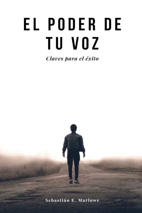 Kniha EL PODER DE TU VOZ Sebastián E. Marlowe