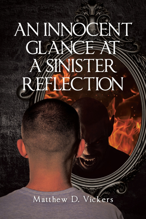 Kniha An Innocent Glance at a Sinister Reflection Matthew D. Vickers