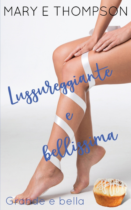 Knjiga Lussureggiante e bellissima Mary E Thompson