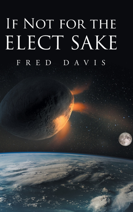 Boek If Not For the Elect Sake Fred Davis