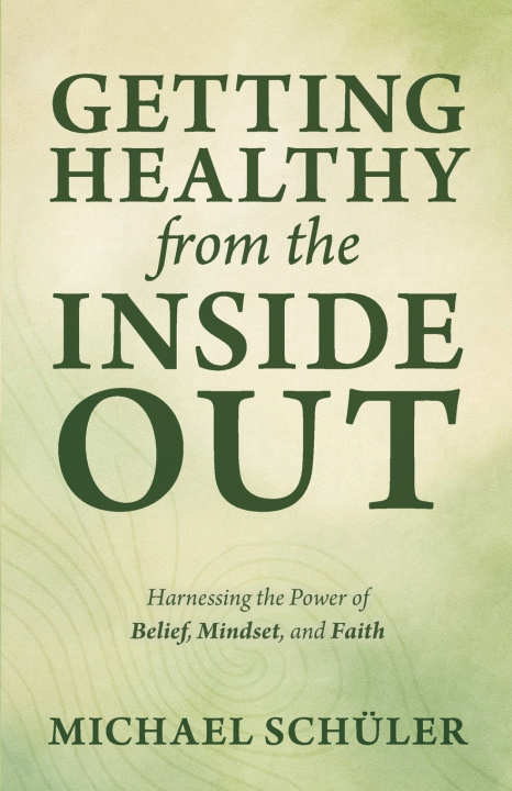 Kniha GETTING HEALTHY from the INSIDE OUT Michael Schüler