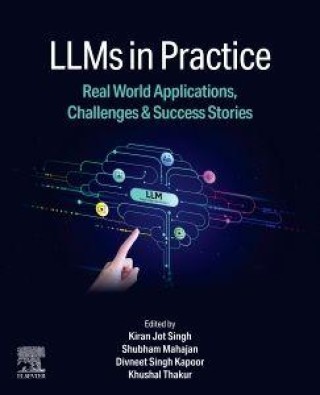 Kniha LLMs in Practice Kiran Jot Singh