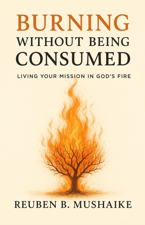 Kniha Burning Without Being Consumed Reuben B. Mushaike