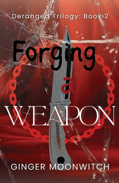 Kniha Forging A Weapon Ginger Moonwitch