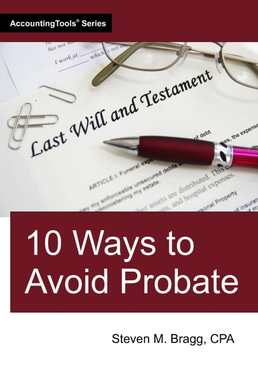 Kniha 10 Ways to Avoid Probate Steven M. Bragg