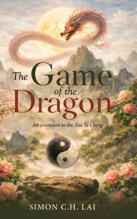 Kniha The Game of the Dragon Simon C.H. Lai