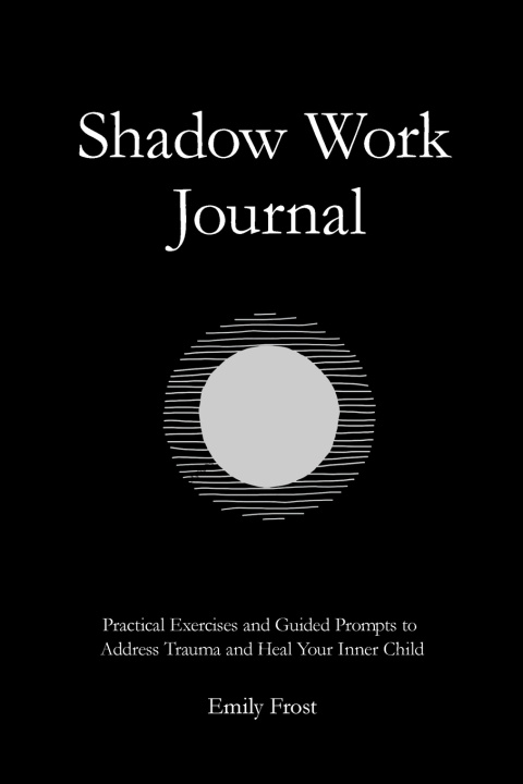 Kniha The Shadow Work Journal Emily Frost
