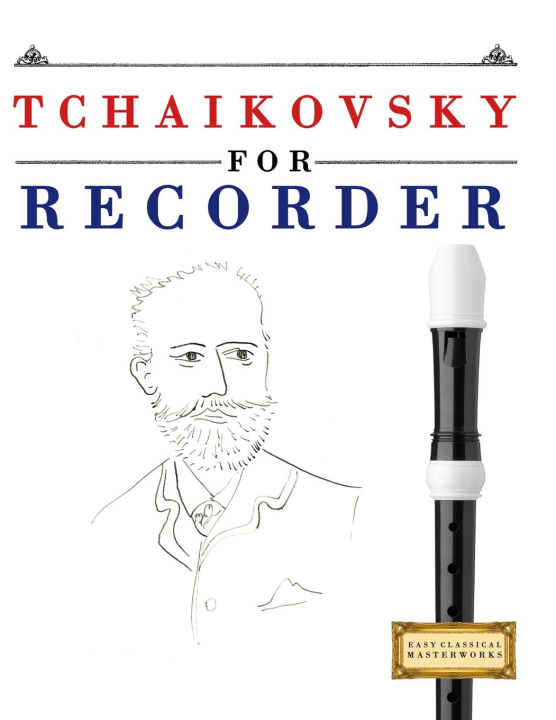 Kniha Tchaikovsky for Recorder E.C. Masterworks