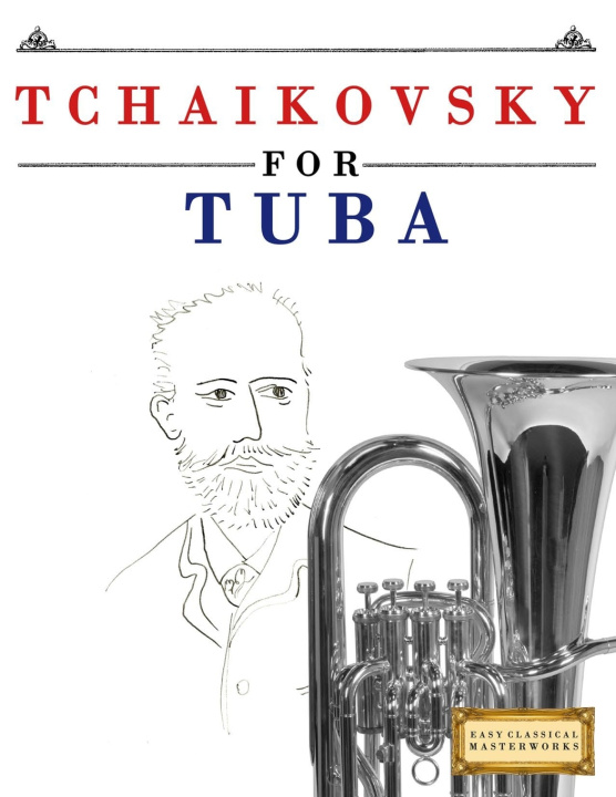 Knjiga Tchaikovsky for Tuba E.C. Masterworks