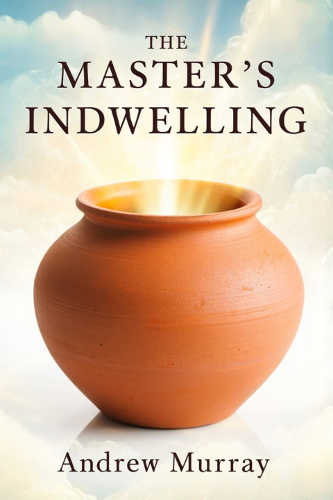 Kniha The Master's Indwelling Andrew Murray