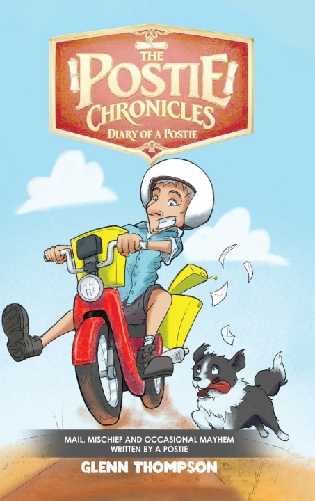 Kniha THE POSTIE CHRONICLES Glenn Thompson