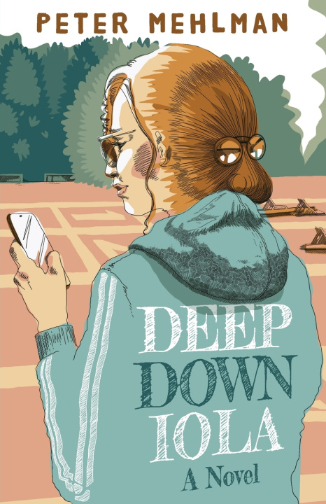 Kniha Deep Down Iola Peter Mehlman