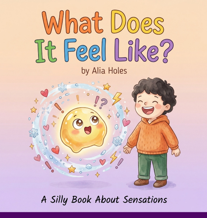Kniha What Does It Feel Like? Alia Holes