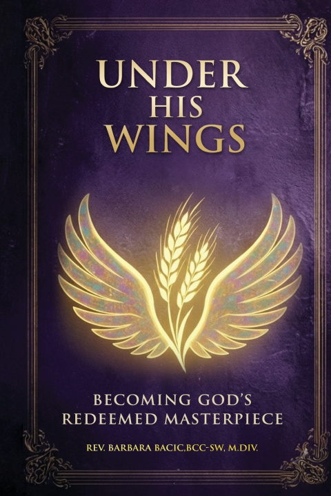 Kniha Under His Wings M.DIV. REV. BARBARA BACIC BCC-SW