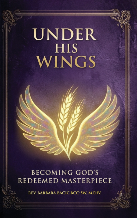 Kniha Under His Wings M.DIV. REV. BARBARA BACIC BCC-SW