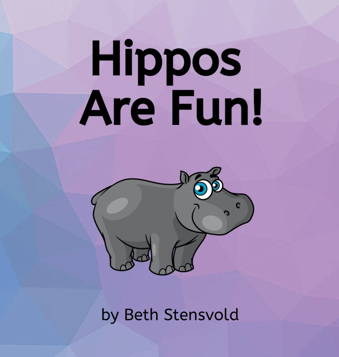 Kniha Hippos Are Fun! Beth Stensvold
