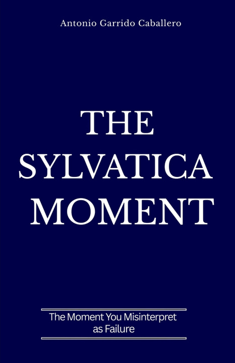 Kniha The Sylvatica Moment Antonio Garrido Caballero