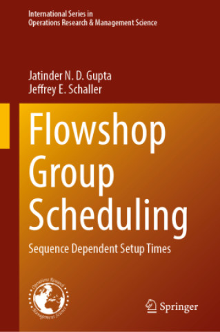 Kniha Flowshop Group Scheduling Jatinder N. D. Gupta