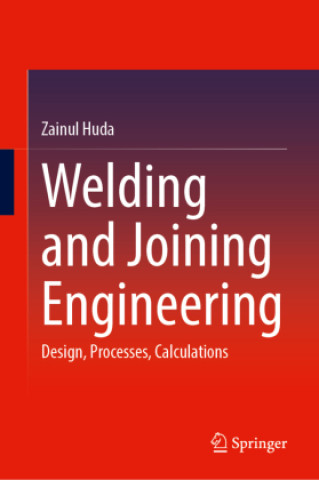 Kniha Welding and Joining Engineering Zainul Huda