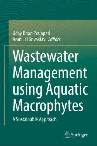 Книга Wastewater Management Using Aquatic Macrophytes Uday Bhan Prajapati