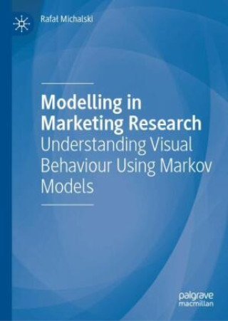 Kniha Modelling in Marketing Research Rafal Michalski