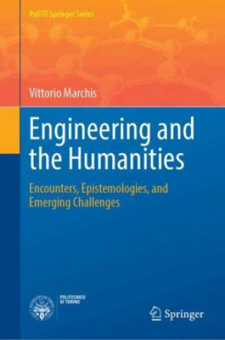 Knjiga Engineering and the Humanities Vittorio Marchis