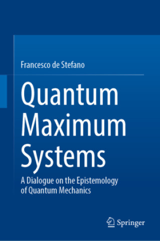 Kniha Quantum Maximum Systems Francesco de Stefano
