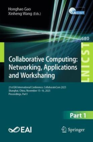 Kniha Collaborative Computing: Networking, Applications and Worksharing Honghao Gao