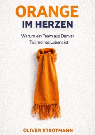 Kniha Orange im Herzen Oliver Strotmann
