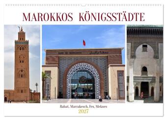 Kalendár/Diár MAROKKOS KÖNIGSSTÄDTE (Wandkalender 2027 DIN A2 quer), CALVENDO Monatskalender Calvendo