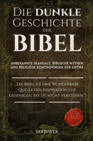 Kniha Die dunkle Geschichte der Bibel Skriuwer .com