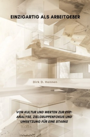 Kniha Einzigartig als Arbeitgeber Dirk D. Hennen