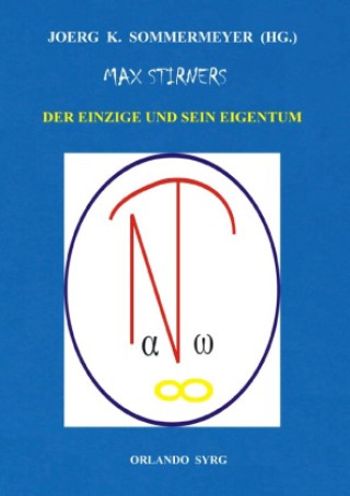 Kniha Max Stirners Der Einzige und sein Eigentum Max Stirner