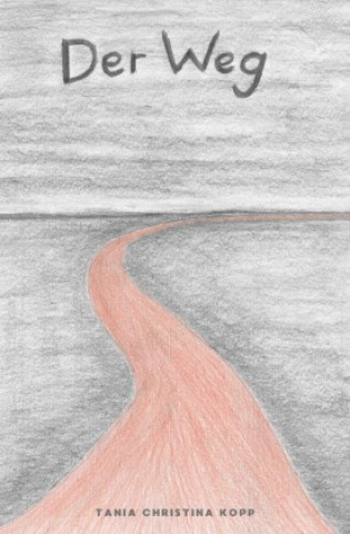 Kniha Der Weg Tania Christina Kopp