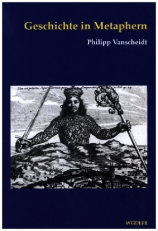 Kniha Geschichte in Metaphern Philipp Vanscheidt