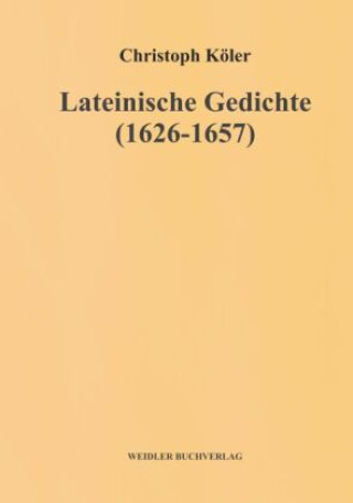 Knjiga Lateinische Gedichte (1626-1657) Christoph Köler