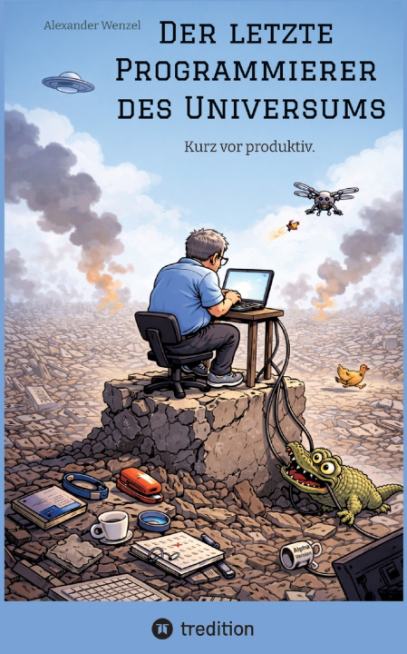 Kniha Der letzte Programmierer des Universums Alexander Wenzel