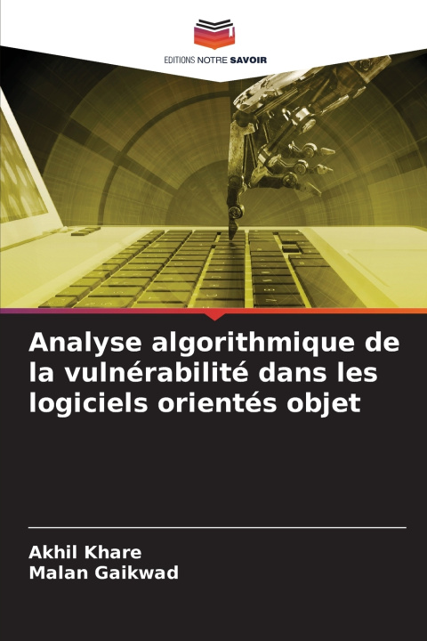 Kniha Analyse algorithmique de la vulnérabilité dans les logiciels orientés objet Akhil Khare