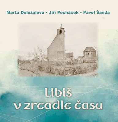 Kniha Libiš v zrcadle času Marta Doležalová