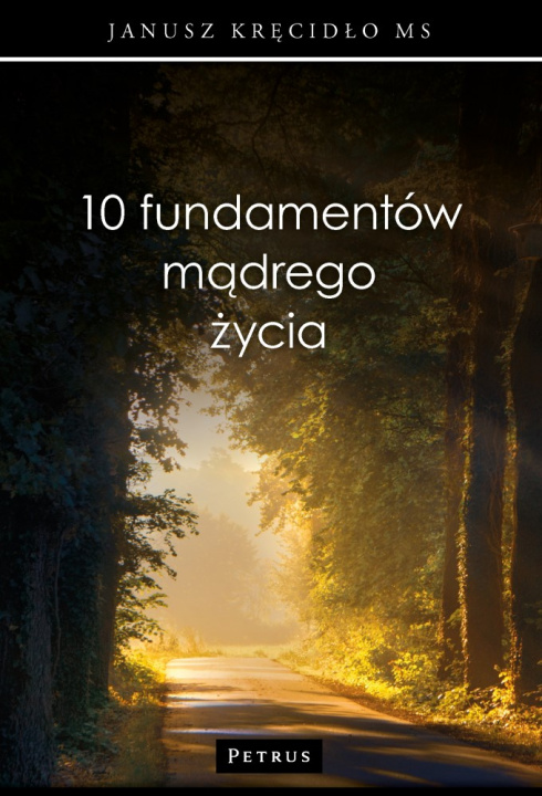 Libro 10 fundamentów mądrego życia Janusz Kręcidło