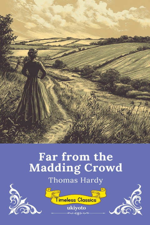 Kniha Far from the Madding Crowd | Timeless Classics Thomas Hardy